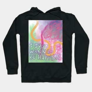 i just wanna be happy! Hoodie